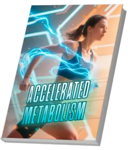 Bonus #2: Accelerated Metabolism